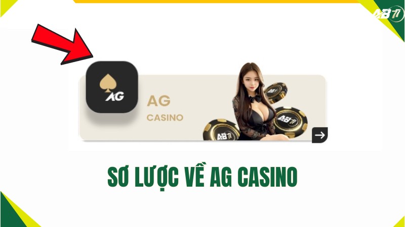 Sơ lược về AG Casino