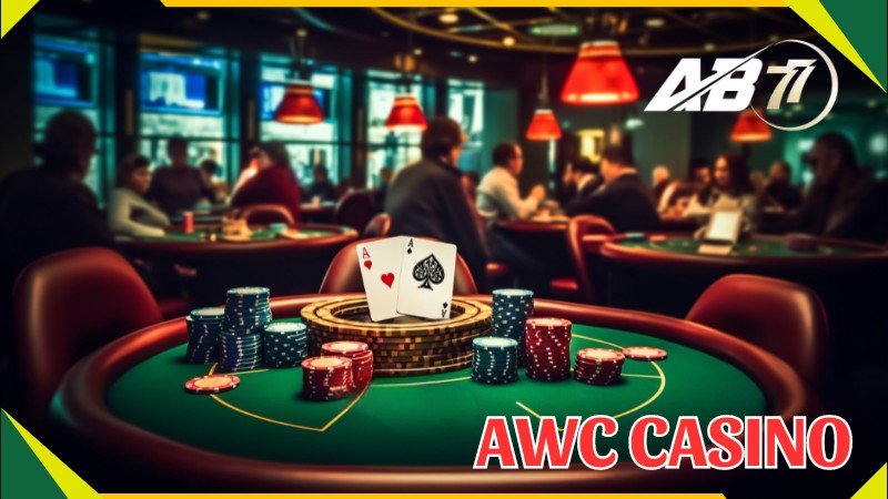 AWC Casino - Sòng Bạc Giải Trí Đỉnh Cao Ngay Tại AB77