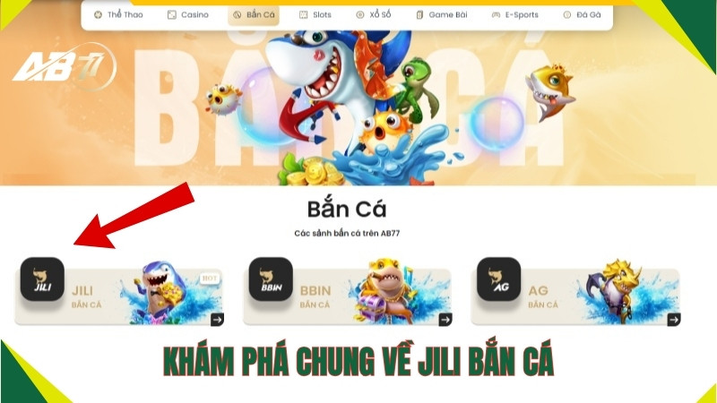 Khám phá chung về JILI Bắn Cá