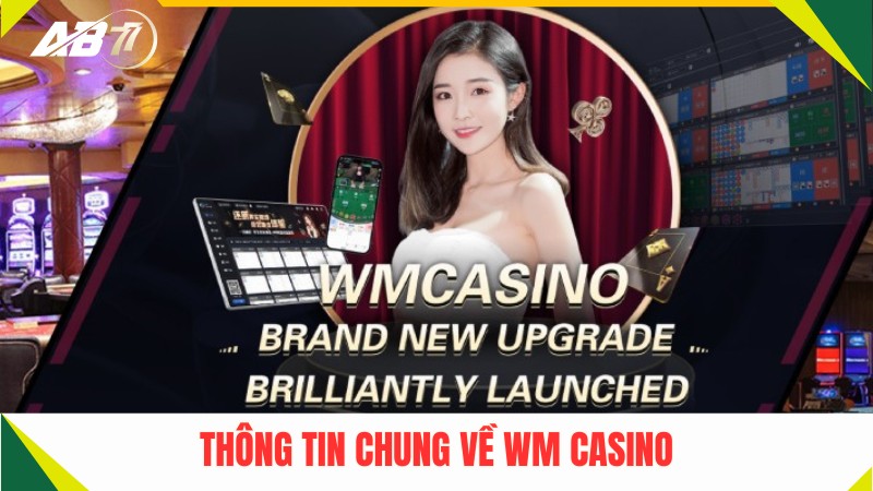 Thông tin chung về WM Casino