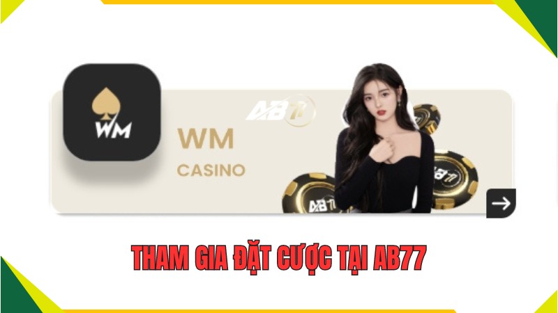 Tham gia đặt cược tại AB77